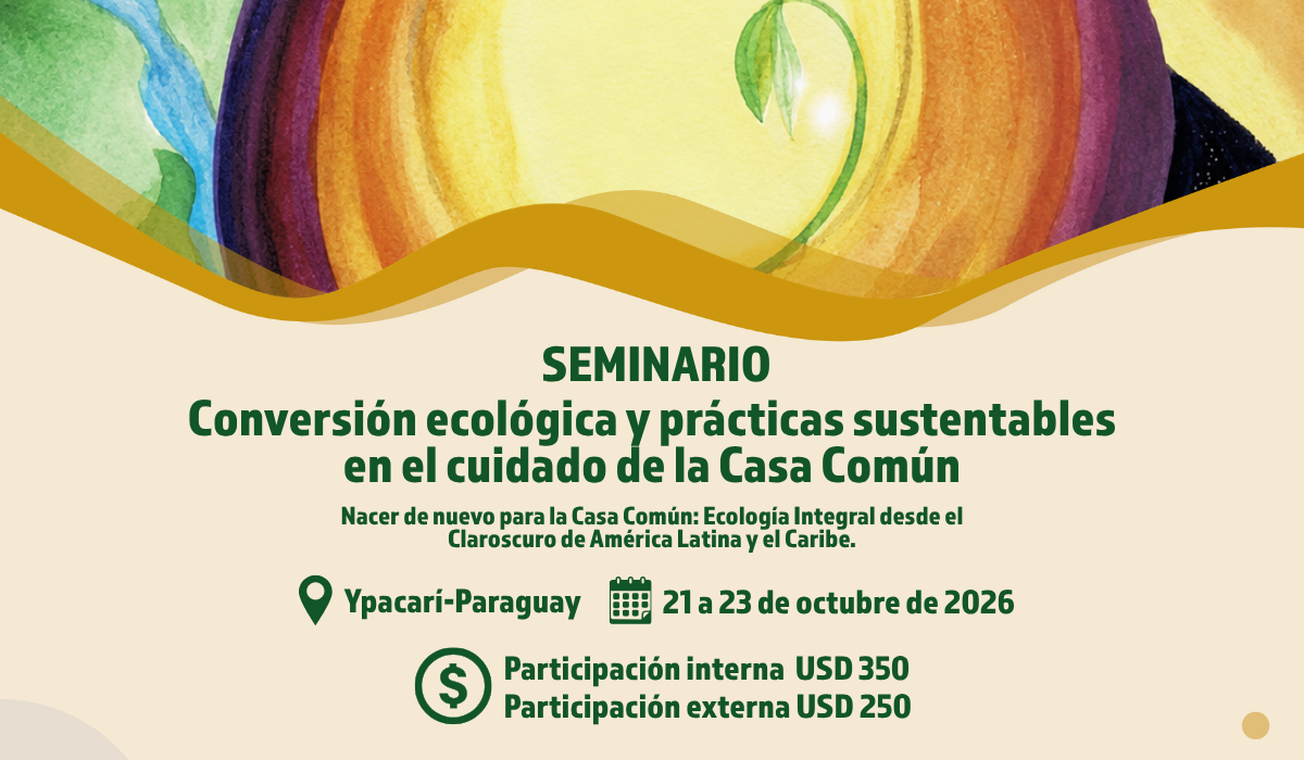 La CLAR organiza el Seminario de Ecología Integral en Paraguay: un llamado profético al cuidado de la Casa Común